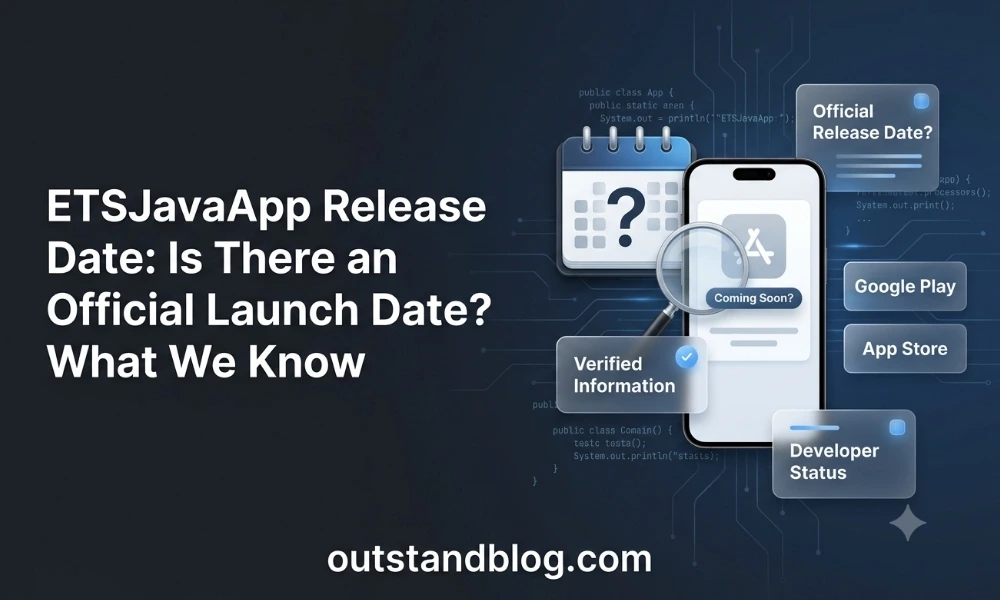 ETSJavaApp Release Date (2026): Official Status, What We Know & Latest Availability